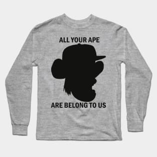 All your ape are belong to us Long Sleeve T-Shirt